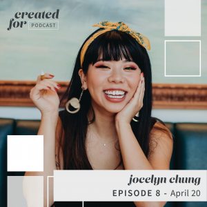 Created For Podcast Episode with Jocelyn Chung