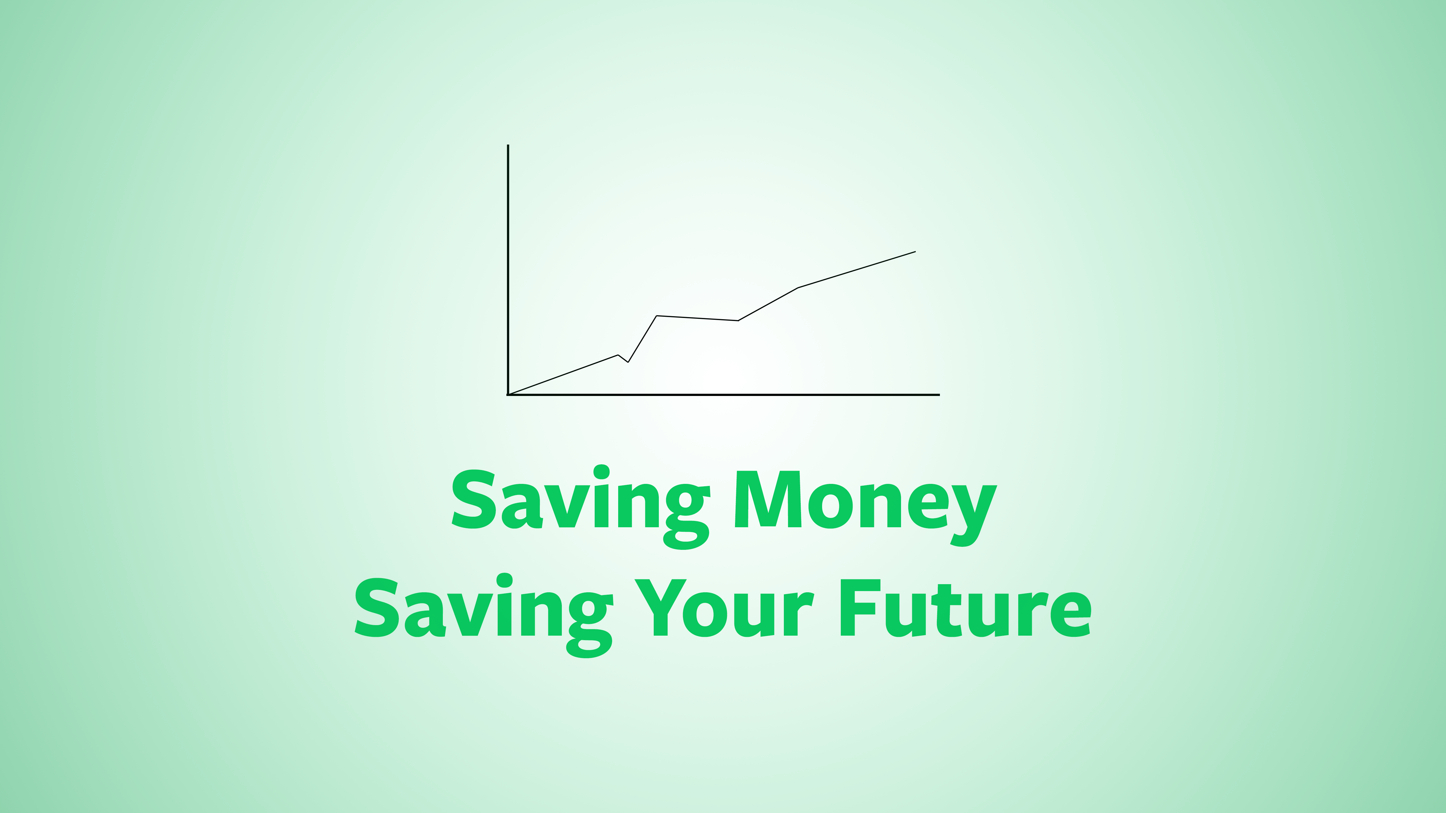 Saving Money, Saving Your Future