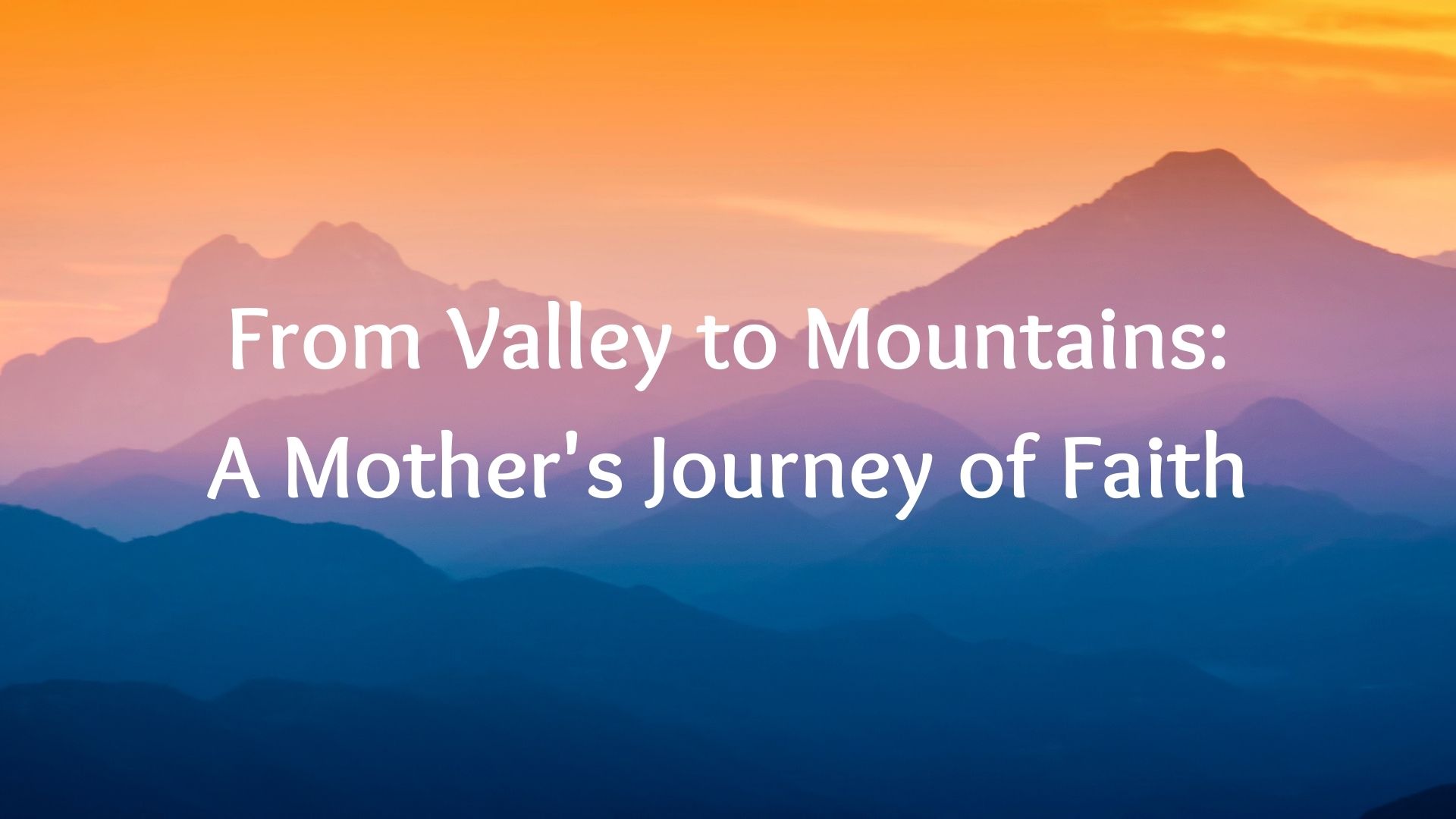 From Valley to Mountains