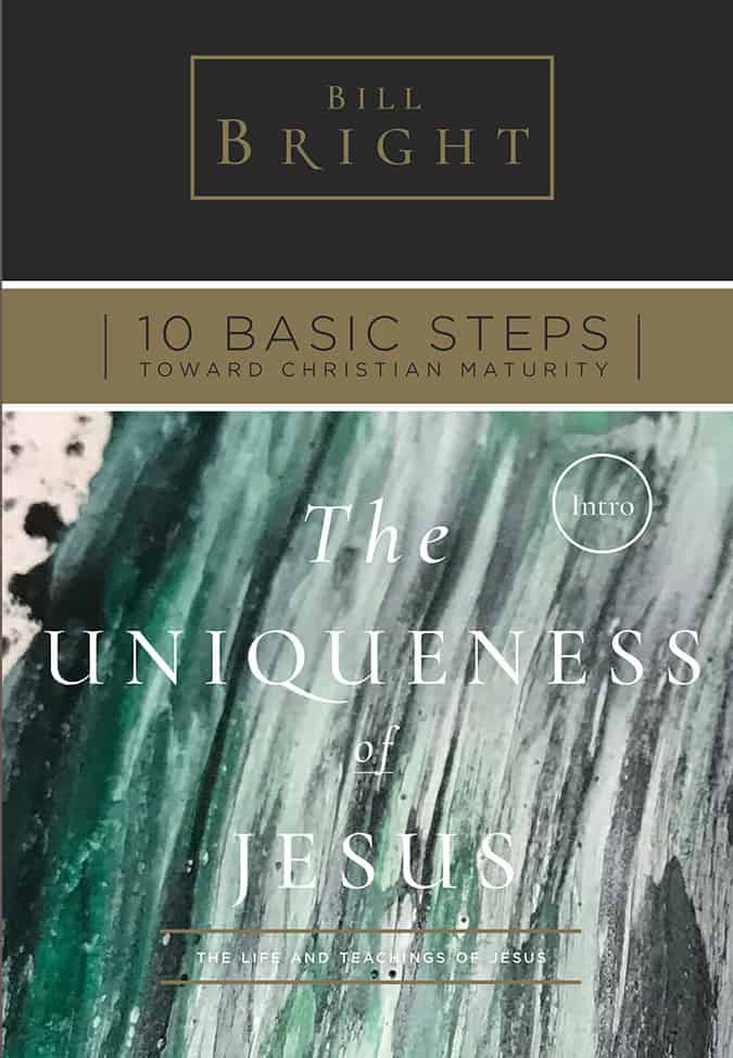 Ten Basic Steps Toward Christian Maturity - Introduction - The Uniqueness of Jesus