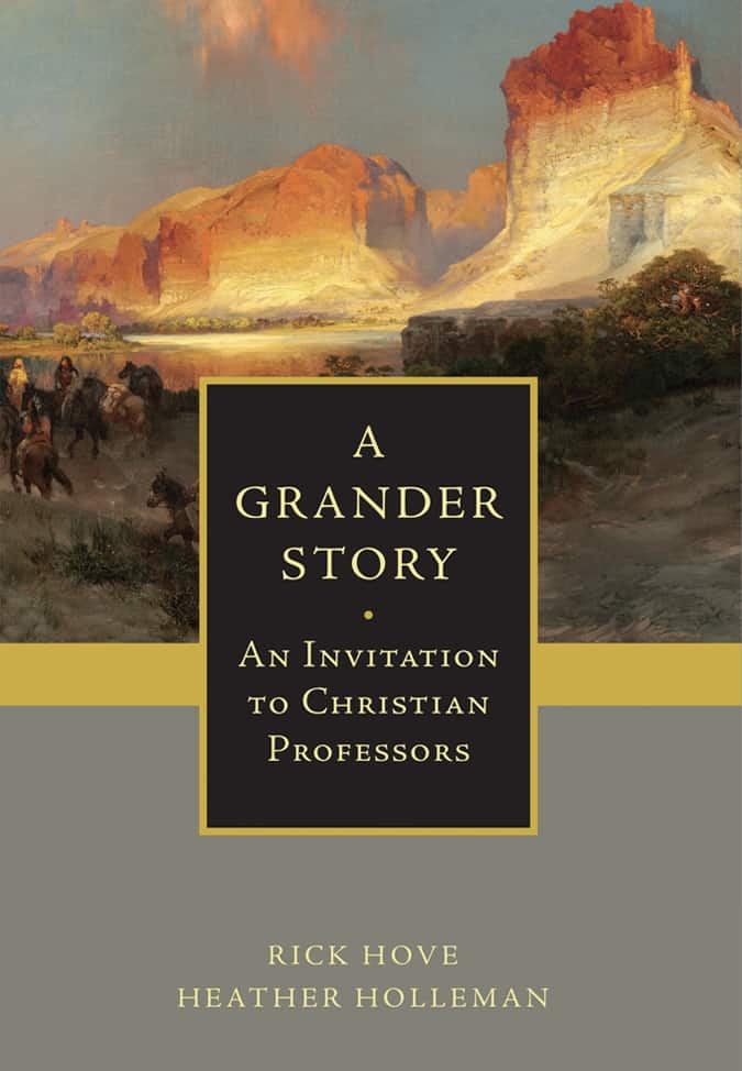 A Grander Story: An Invitation to Christian Professors