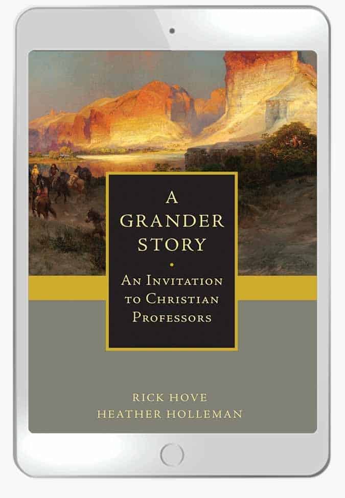 A Grander Story: An Invitation to Christian Professors (Ebook)