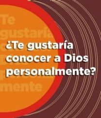 ¿Te gustaría conocer a Dios personalmente?