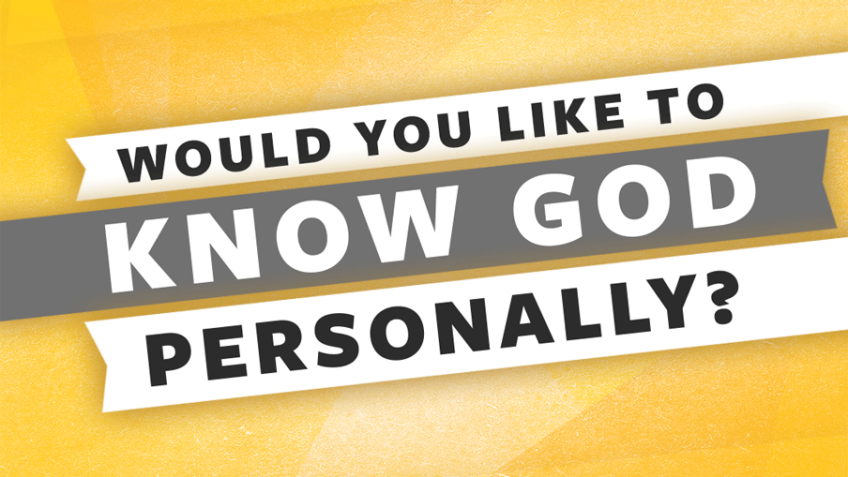 Would you like to know God personally?