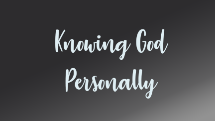 Knowing God Personally