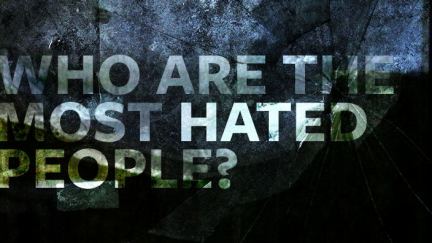 “Dad, Who Are the Most Hated People?”