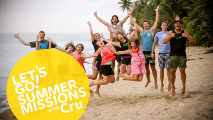 What's It Like to Go On Summer Mission With Cru?