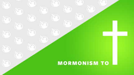 From Mormonism to Christianity
