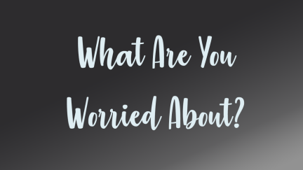 What Are You Worried About?