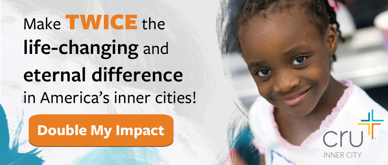 Make twice the life-changing and eternal difference in America's inner cities