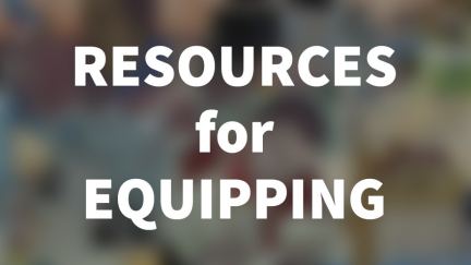 Resources for Equipping
