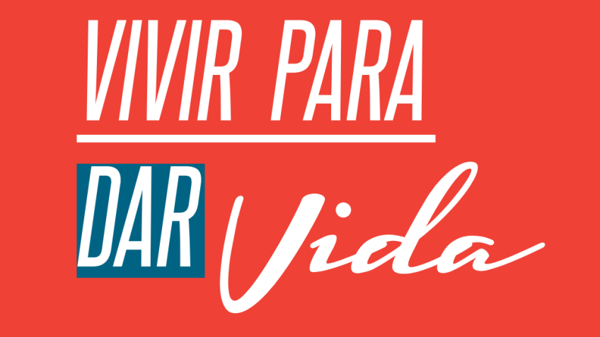 Vivir para dar vida