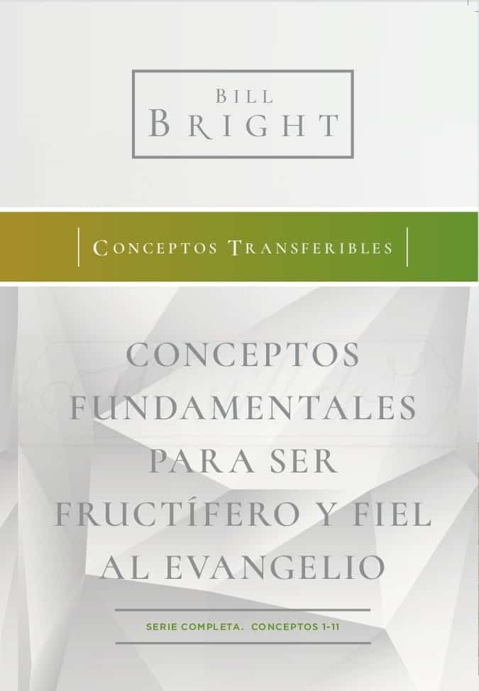 CONCEPTOS FUNDAMENTALES PARA SER FRUCTIFERO Y FIEL AL EVANGELIO